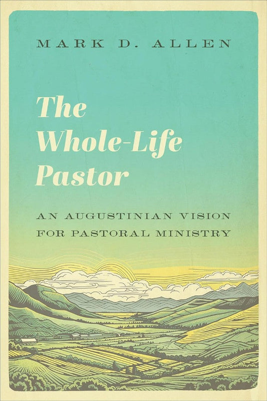 The Whole-Life Pastor