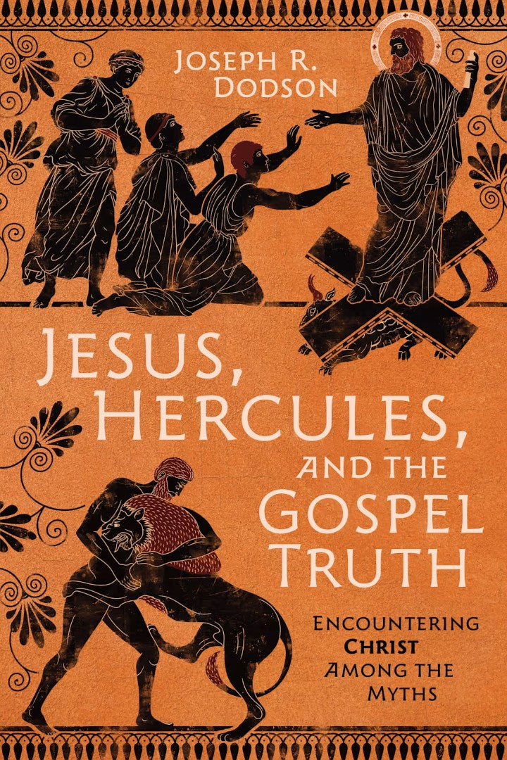 Jesus, Hercules, and the Gospel Truth