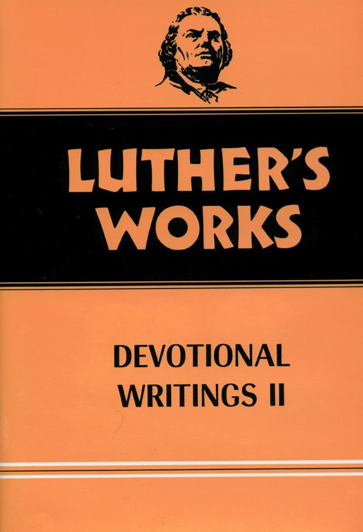 Luther's Works, Volume 43 (Devotional Writings II)