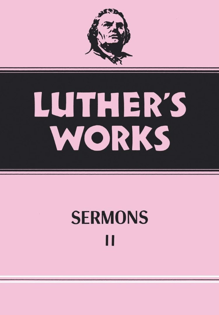 Luther's Works, Volume 52 (Luther's Sermons II)
