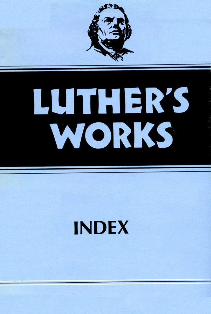 Luther's Works, Volume 55 (Luther's Works Index)