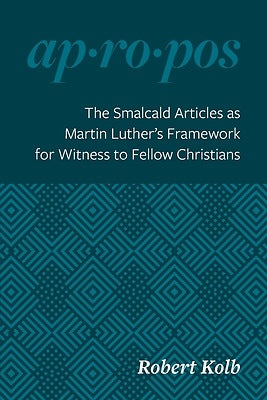 Smalcald Articles As Martin Luther's Framework