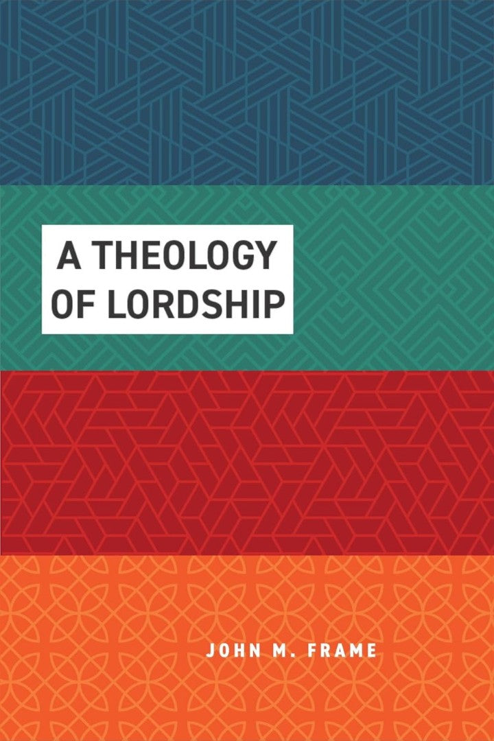 A Theology of Lordship 4-Volume Set