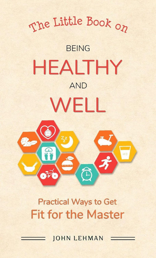 The Little Book on Being Healthy and Well