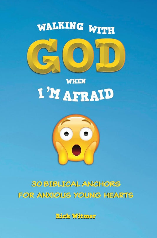Walking with God When I'm Afraid