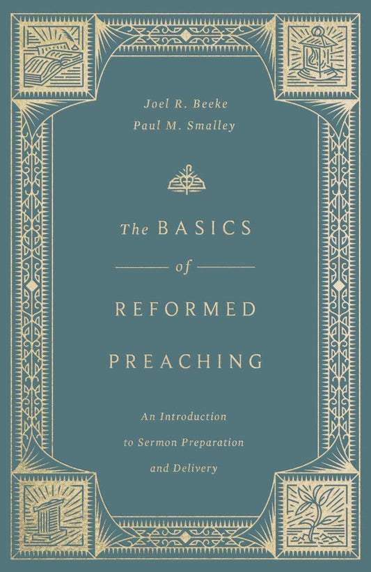 The Basics of Reformed Preaching
