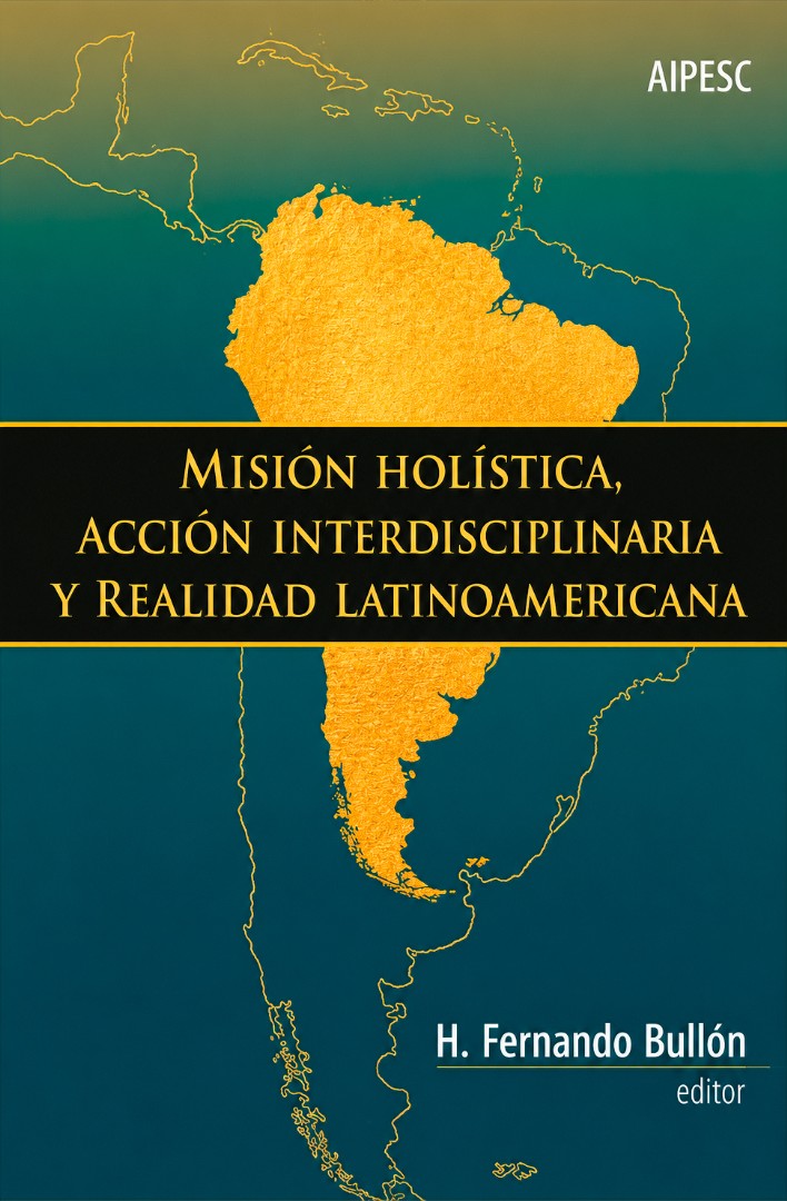 Misión Hol Stica, Acción Interdisciplinaria Y Realidad Latin