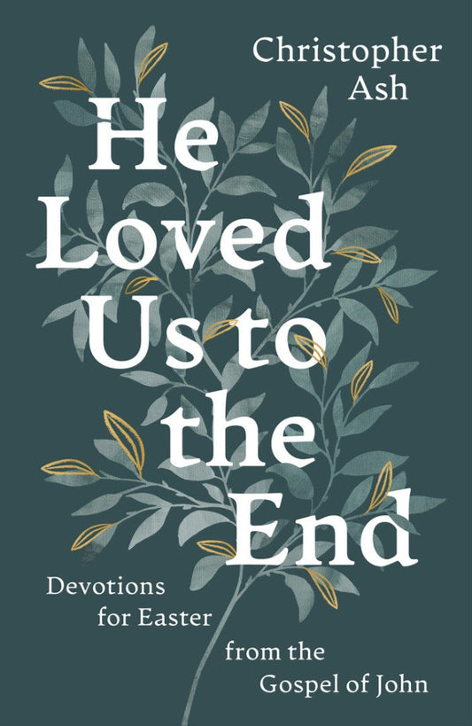 He Loved Us to the End
