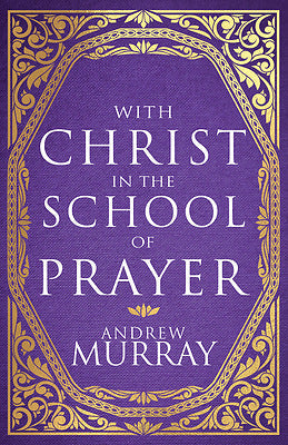 With Christ In The School Of Prayer