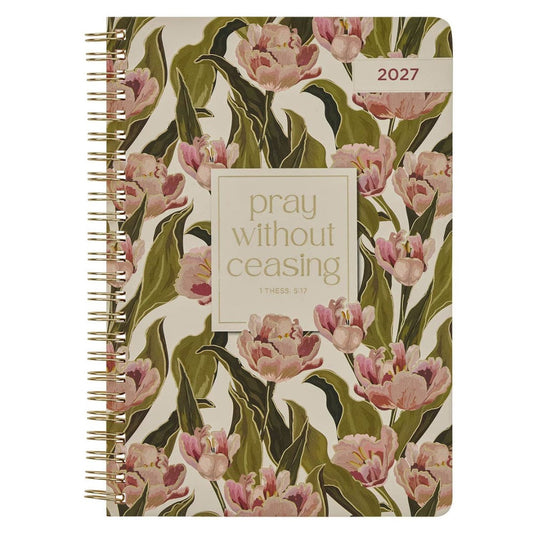2027 Spiral Weekley Planner: Pray/Ceasing