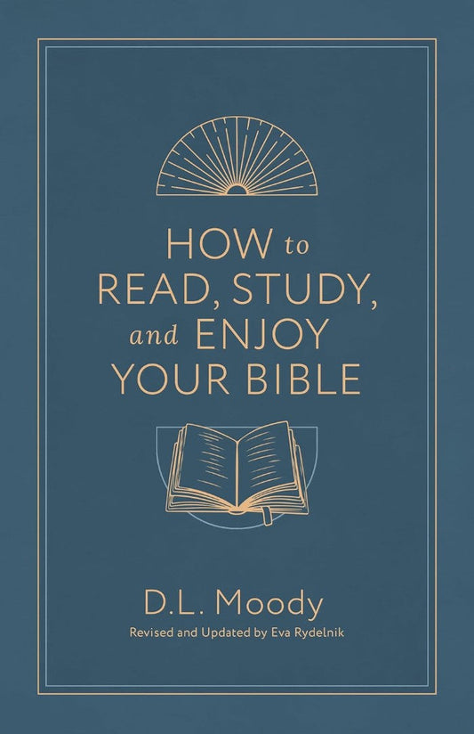 How to Read, Study, and Enjoy Your Bible
