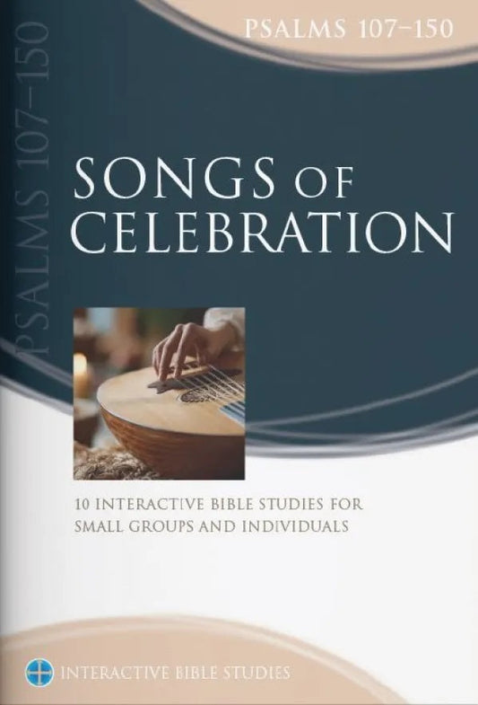 Songs of Celebration: Psalms 107-150