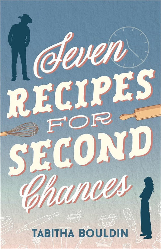Seven Recipes for Second Chances