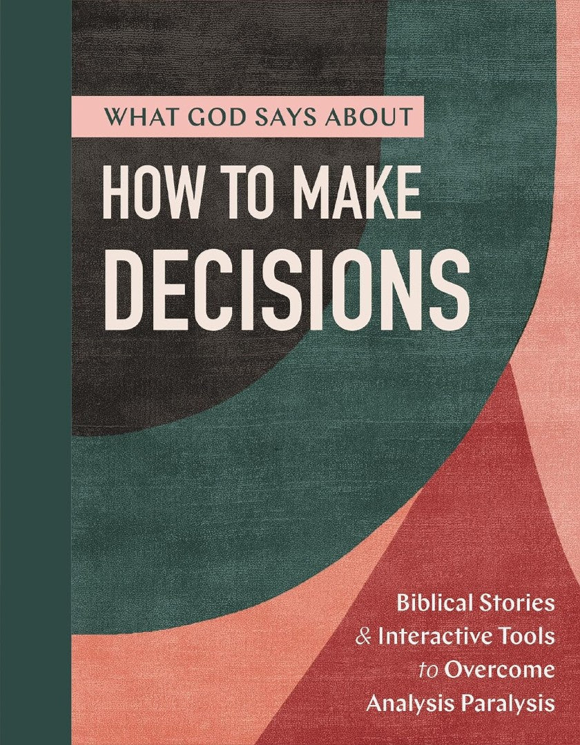 What God Says About How To Make Decisions