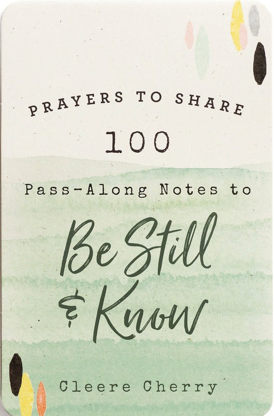 100 Pass-Along Notes To Be Still & Know