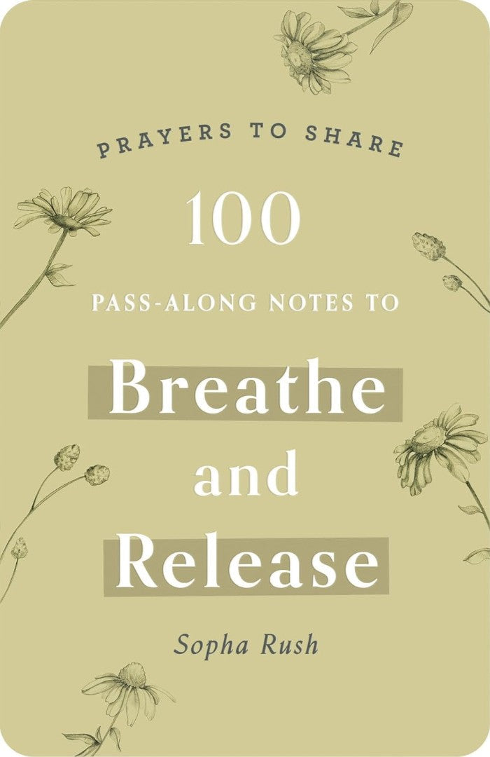 100 Pass-Along Notes To Breathe & Release