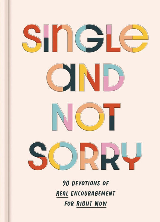 Single And Not Sorry