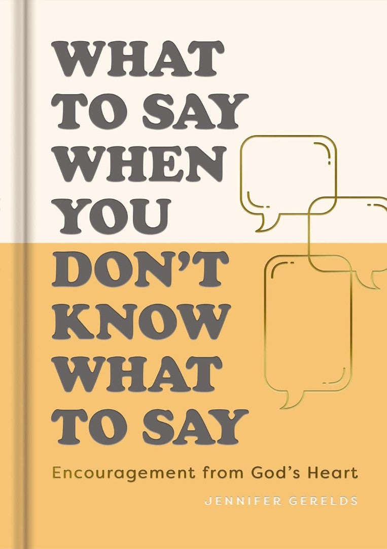 What To Say When You Don't Know What To Say