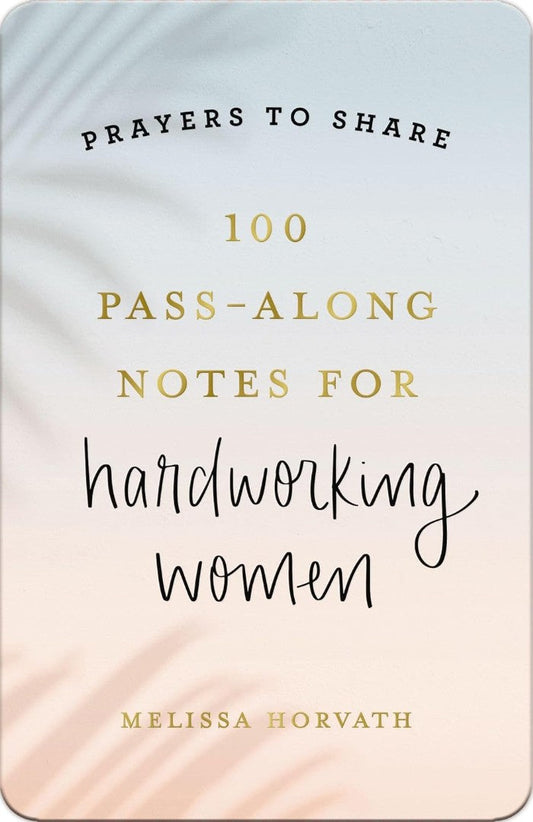 100 Pass-Along Notes For Hardworking Women
