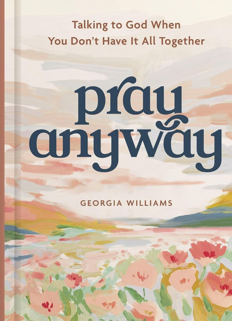 Pray Anyway