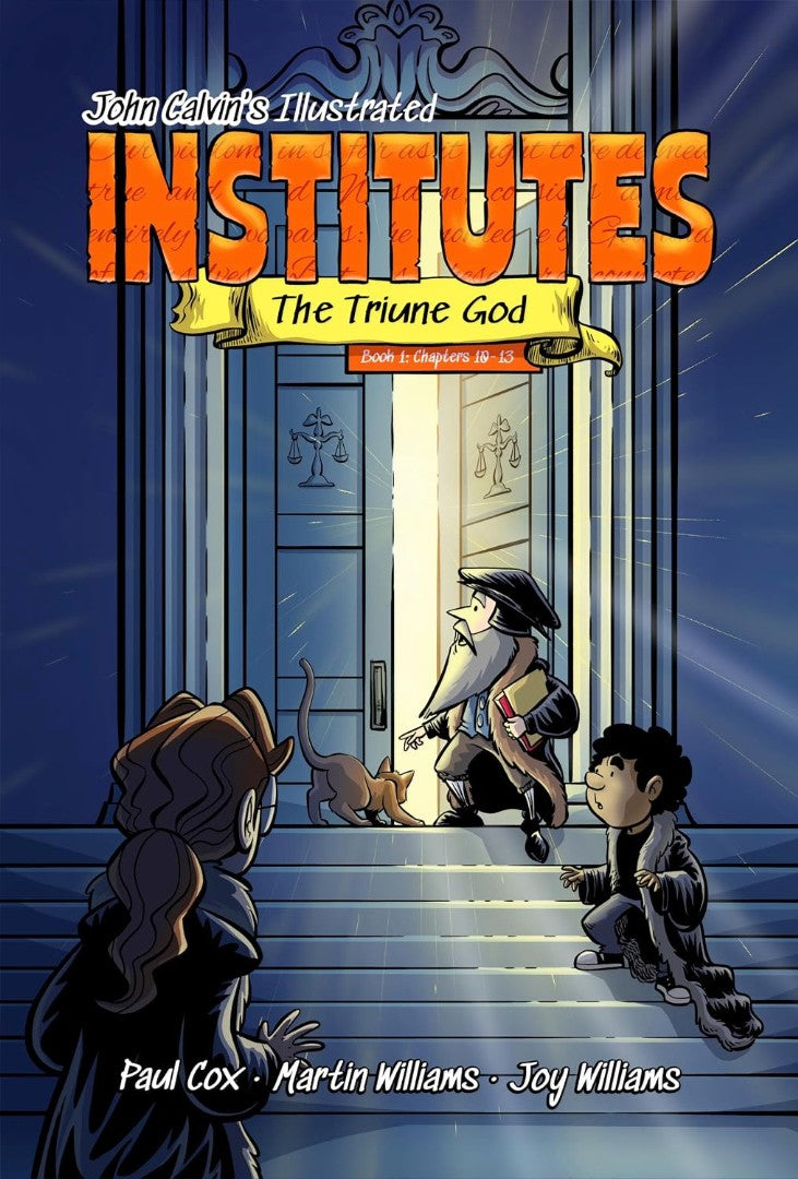 John Calvin’s Illustrated Institutes: The Triune God