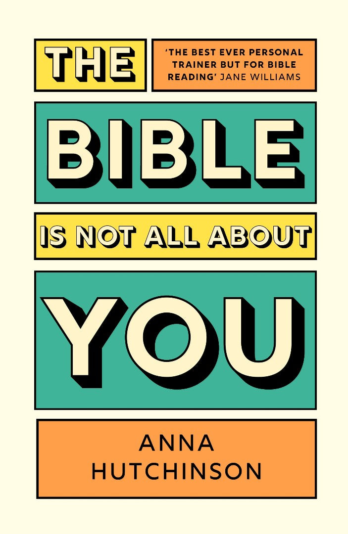 The Bible is Not All About You