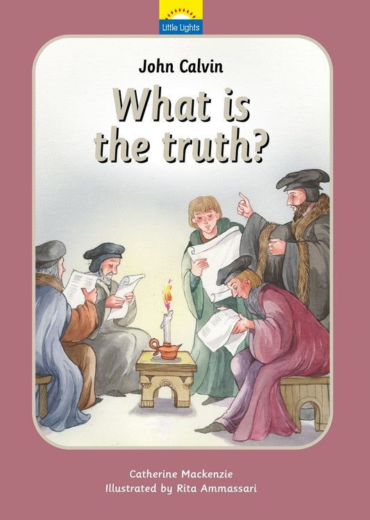 John Calvin What is the Truth? - Re-vived