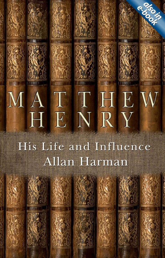 Matthew Henry: His Life And Influence - Re-vived