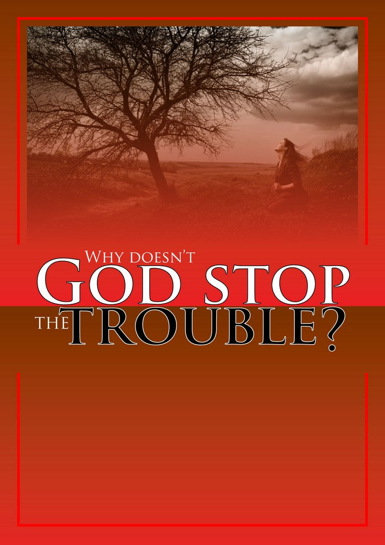 Why Doesn't God Stop the Trouble? - Re-vived