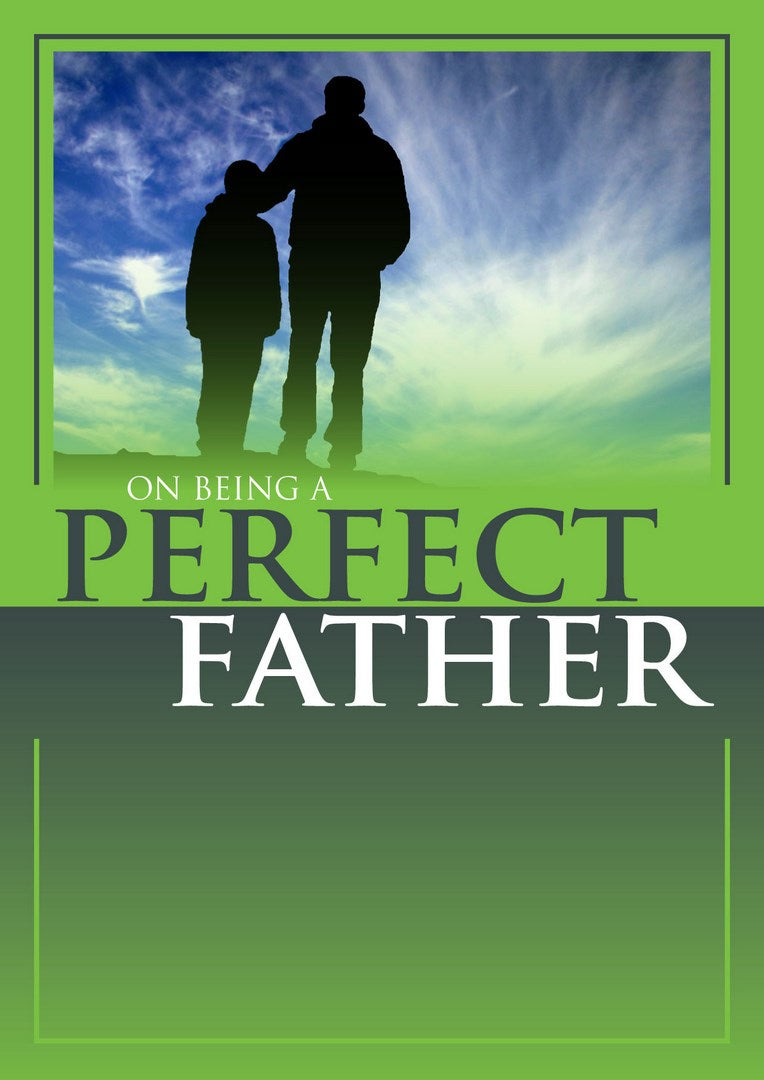 On Being A Perfect Father - Re-vived