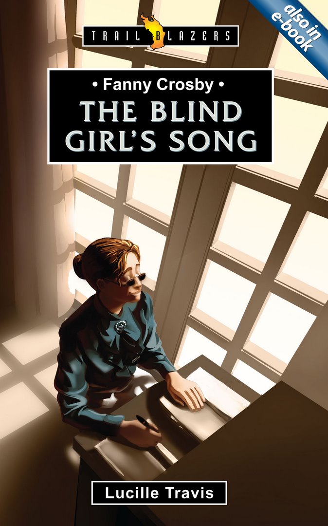 Fanny Crosby The Blind Girl's Song - Re-vived