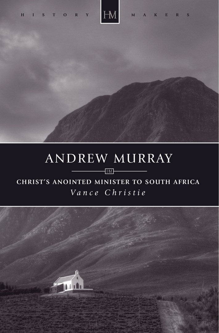 Andrew Murray - Christ's annointed minister to SA - Re-vived