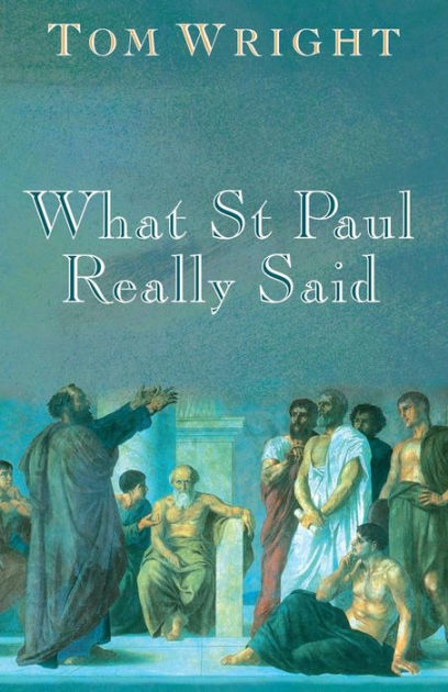 What St Paul Really Said - Re-vived