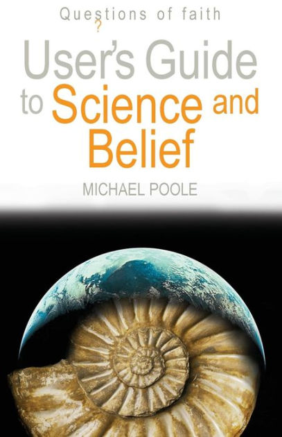 User's Guide To Science And Belief - Re-vived