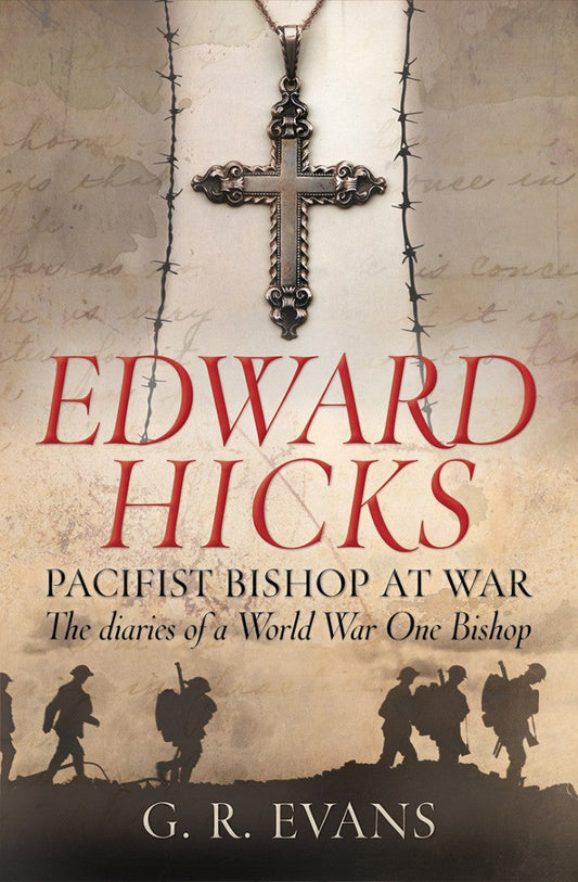 Edward Hicks: Pacifist Bishop At War - Re-vived
