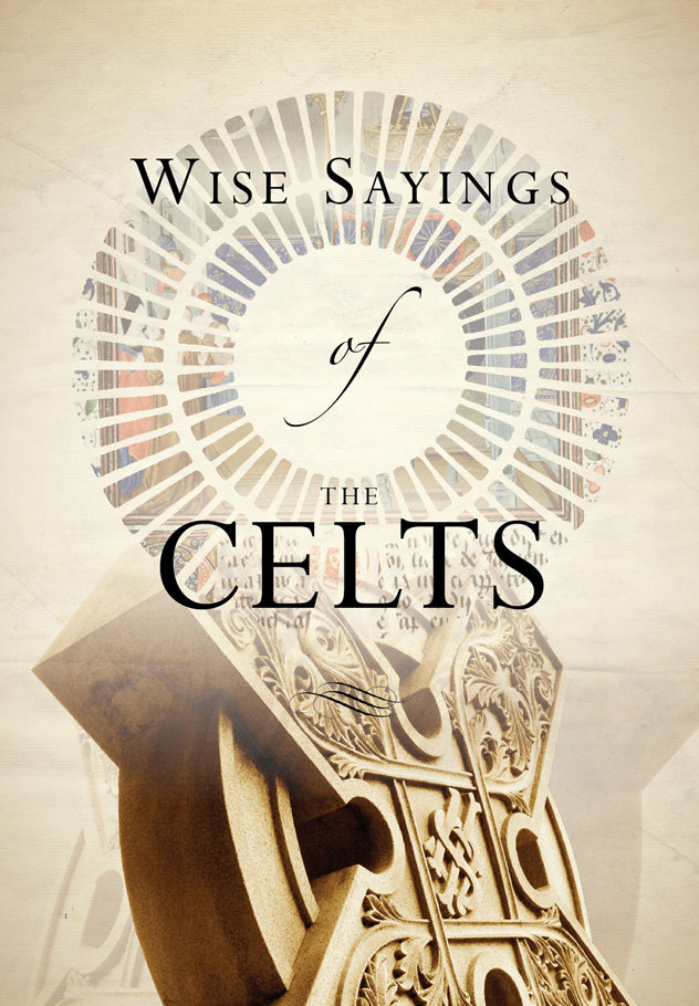 Wise Sayings Of The Celts - Re-vived