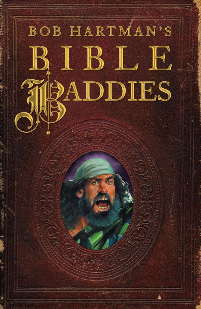 Bob Hartman's Bible Baddies - Re-vived