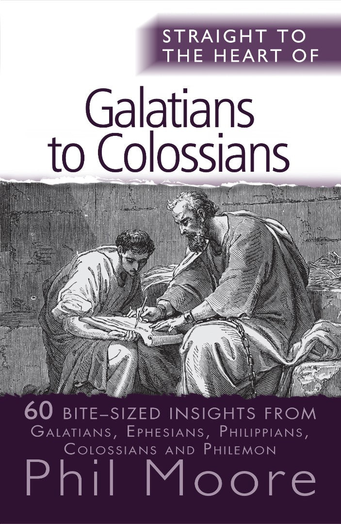 Straight To The Heart Of Galatians To Colossians - Re-vived