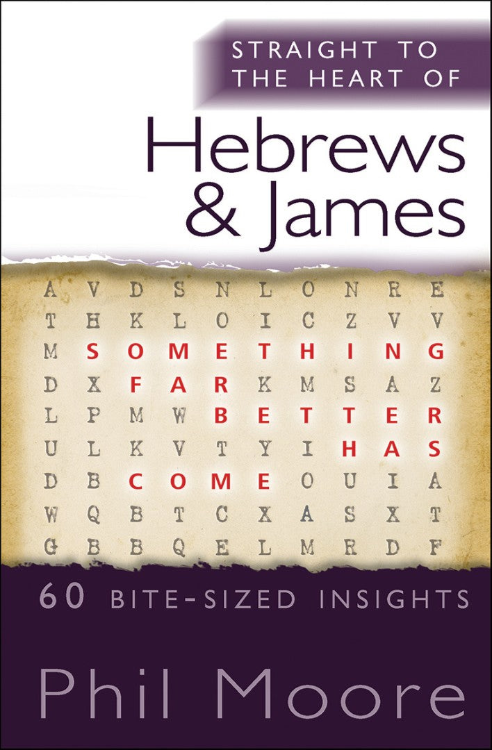 Straight To The Heart Of Hebrews And James - Re-vived