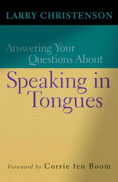 Answering Your Questions About Speaking In Tongues - Re-vived