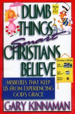 Dumb Things Smart Christians Believe - Re-vived