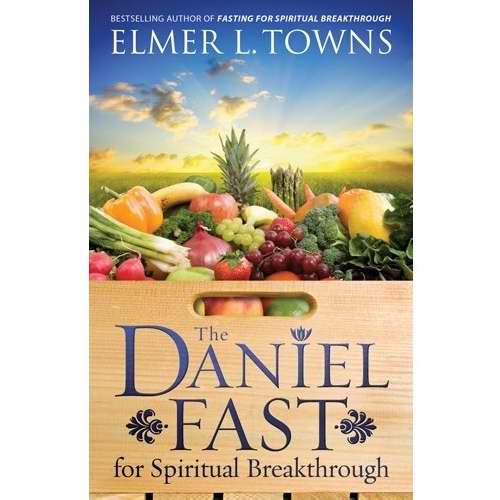 The Daniel Fast For Spiritual Breakthrough - Re-vived