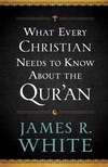 What Every Christian Needs To Know About The Qur'An - Re-vived