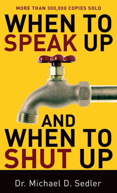 When To Speak Up And When To Shut Up - Re-vived
