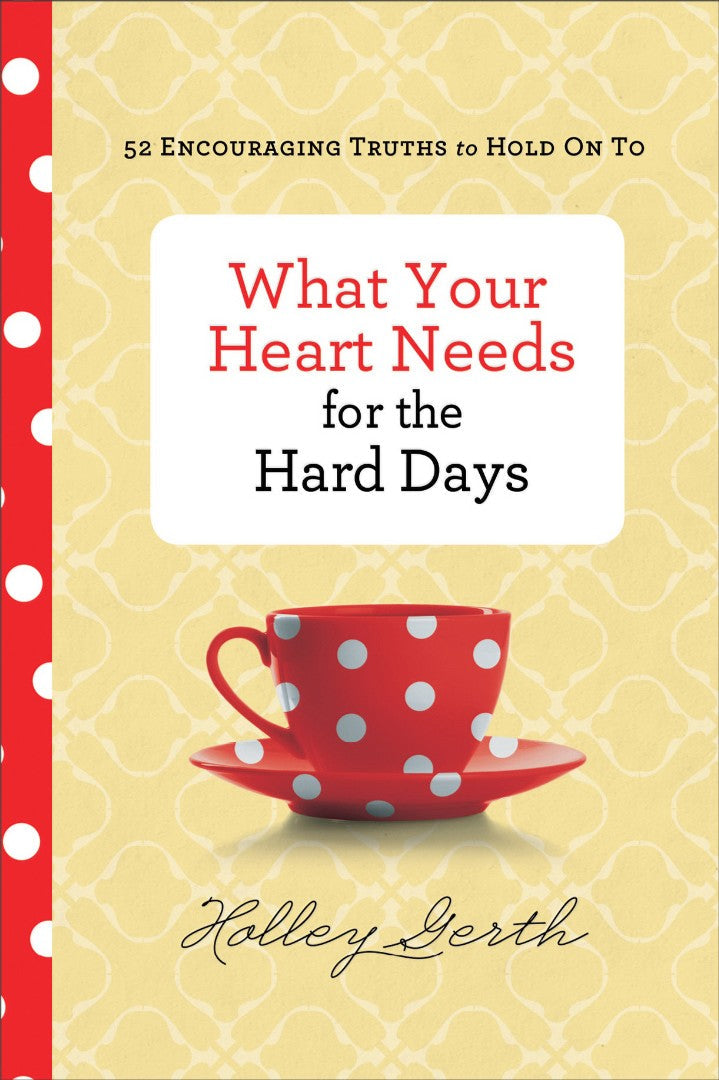 What Your Heart Needs For The Hard Days - Re-vived