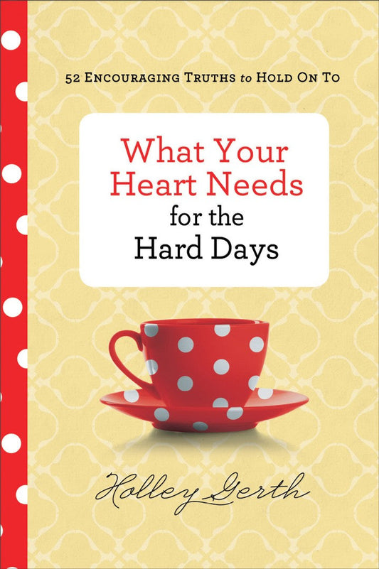 What Your Heart Needs For The Hard Days - Re-vived
