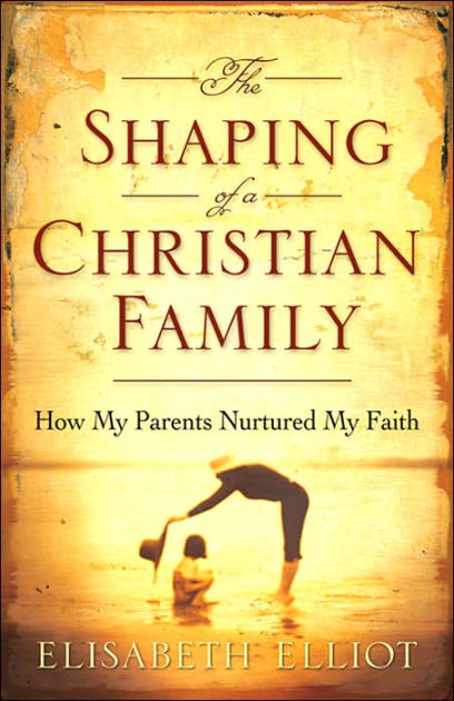 The Shaping of a Christian Family - Re-vived