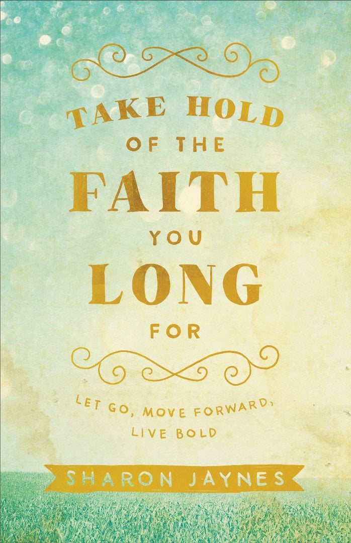 Take Hold Of The Faith You Long For - Re-vived