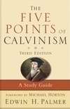 The Five Points Of Calvinism - Re-vived