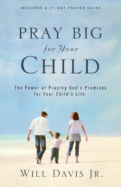 Pray Big For Your Child - Re-vived